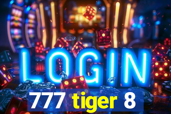 777 tiger 8